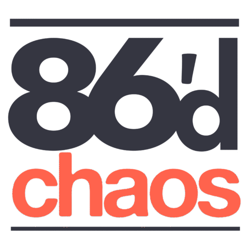 86'd Chaos